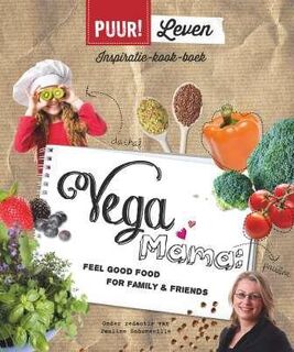 PUUR! Vegamama: feel good food for family and friends; inspiratie kook boek