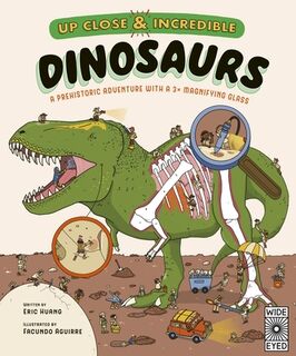 Up Close and Incredible: Dinosaurs: A Prehistoric Adventure with a 3× Magnifying Glass - Eric Huang (ISBN 9780711284968)