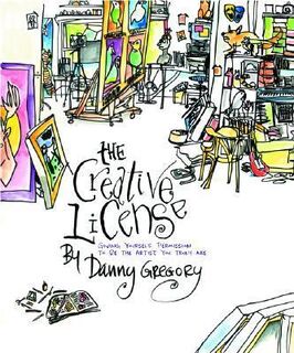 The Creative License - Danny Gregory (ISBN 9781401307929)