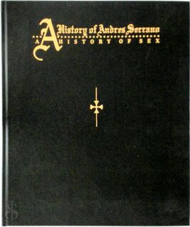 A History of Andres Serrano / A History of Sex - A. Serrano (ISBN 9789071691324)