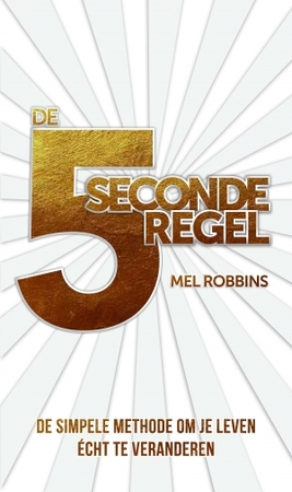 De 5-secondenregel - Mel Robbins De 5-secondenregel - Mel Robbins