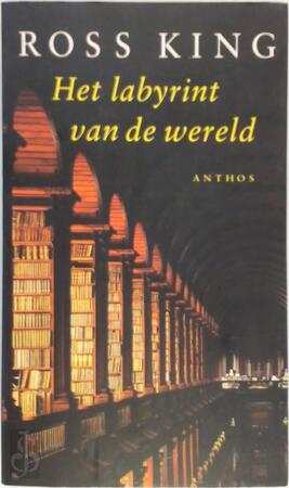 Het labyrint van de wereld - Ross King, Ronald Jonkers Het labyrint van de wereld - Ross King, Ronald Jonkers