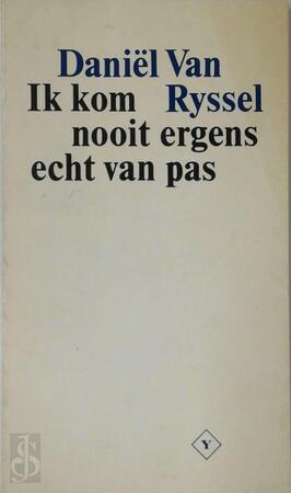 Ik kom nooit ergens echt van pas - Daniël van Ryssel