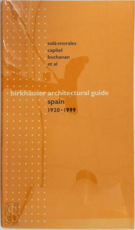 Birkhäuser architectural guide - Ignasi Solà-Morales Rubió, Antón Capitel, Raúl Rispa, Registro de Arquitectura de España Birkhäuser architectural guide - Ignasi Solà-Morales Rubió, Antón Capitel, Raúl Rispa, Registro de Arquitectura de España