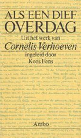 Als een dief overdag - Corn Verhoeven, Kees Fens Als een dief overdag - Corn Verhoeven, Kees Fens