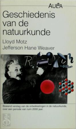 Geschiedenis van de natuurkunde - L. Motz, J.H. Amp; Weaver Geschiedenis van de natuurkunde - L. Motz, J.H. Amp; Weaver