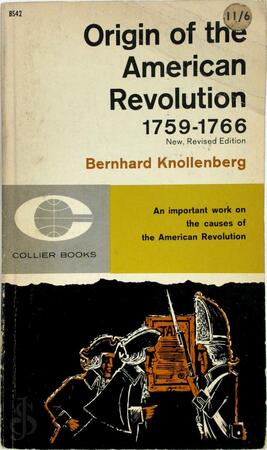 Origin of the American Revolution 1759-1766 - Bernhard Knollenberg Origin of the American Revolution 1759-1766 - Bernhard Knollenberg