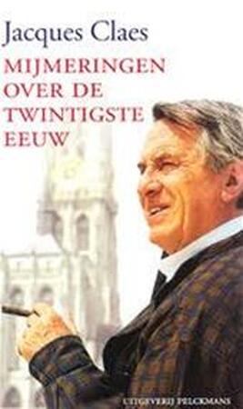 Mijmeringen over de twintigste eeuw - Jacques Claes Mijmeringen over de twintigste eeuw - Jacques Claes