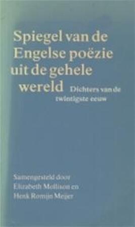 Spiegel van de engelse poezie gehele wereld - Elizabeth Mollison, Henk Romijn Meijer