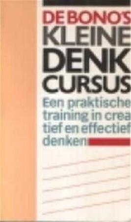 De Bono's kleine denkcursus - Edward De Bono, Th.H.J. Tromp De Bono's kleine denkcursus - Edward De Bono, Th.H.J. Tromp