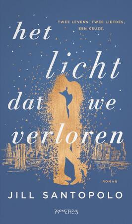 Het licht dat we verloren - Jill Santopolo Het licht dat we verloren - Jill Santopolo