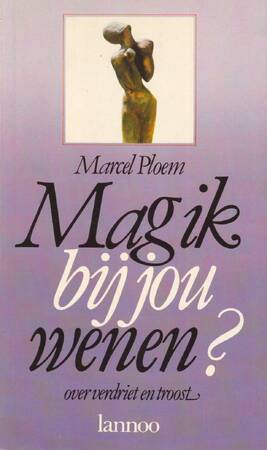 Mag ik bij jou wenen... - Marcel Ploem Mag ik bij jou wenen... - Marcel Ploem