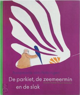 De parkiet de zeemeermin en de slak - Annemarie Van Haeringen (ISBN 9789025867553)