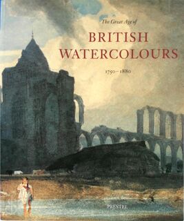 The Great Age of British Watercolours, 1750-1880 - Andrew Wilton, Anne Lyles, Royal Academy Of Arts (Great Britain), 1750 - 1880 (1993, London; Washington, Dc) Exhibition The Great Age Of British Watercolours, National Gallery Of Art (U.S.) (ISBN 9783791312545)