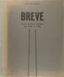 Breve storia dell'arte Italiana dal 1895 al 1980 - Jole Sanna