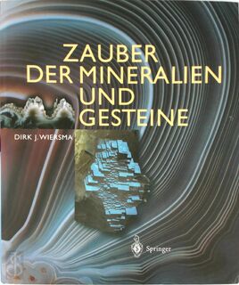 Zauber der Mineralien und Gesteine - Dirk J. Wiersma (ISBN 9783540210719)