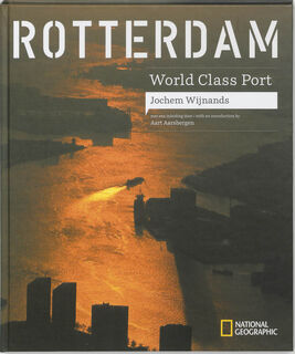 Rotterdam World Class Port - J. Wijnands, A. Aarsbergen (ISBN 9789078856115)