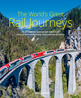 The World's Great Rail Journeys - Brian Solomon (ISBN 9781913679293)