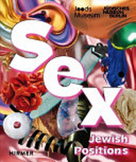 Sex - Miriam Goldmann, Joanne Rosenthal, Titia Zoeter, Jüdisches Museum Berlin (ISBN 9783777443294)