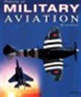 History of Military Aviation - Bill Gunston (ISBN 9780600608936)