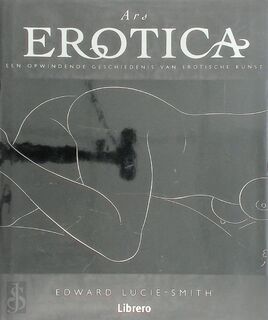 Ars erotica - Edward Lucie-Smith, Gesine Kampman, Elke Doelman (ISBN 9789057640070)