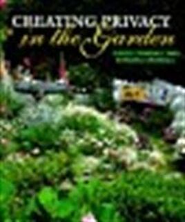Creating privacy in the garden - Chuck Crandall, Barbara Crandall