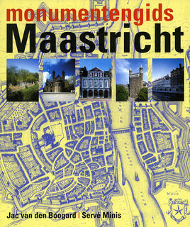 Monumentengids Maastricht - J. van den Boogard, S. Minis (ISBN 9789074310529)