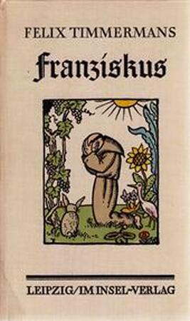 Franziskus - Felix Timmermans Franziskus - Felix Timmermans
