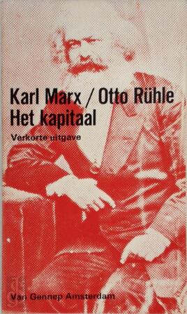 Het kapitaal - Karl Marx, Otto Rühle, Theo Wiering Het kapitaal - Karl Marx, Otto Rühle, Theo Wiering