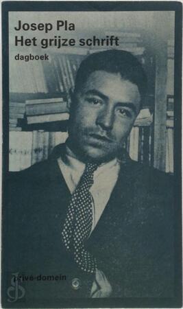 Het grijze schrift - Josep Pla, Adri Boon Het grijze schrift - Josep Pla, Adri Boon