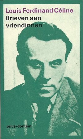 Brieven aan vriendinnen - Louis-Ferdinand Céline, Jan Versteeg, Aart van Zoest Brieven aan vriendinnen - Louis-Ferdinand Céline, Jan Versteeg, Aart van Zoest