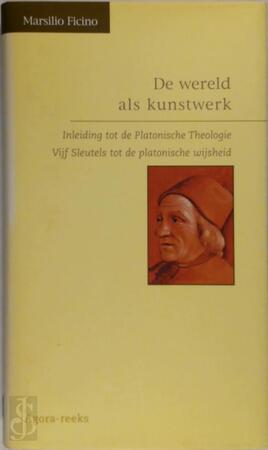 De wereld als kunstwerk - M. Ficino De wereld als kunstwerk - M. Ficino