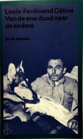 Van de ene dood naar de andere - Louis-Ferdinand Céline Van de ene dood naar de andere - Louis-Ferdinand Céline