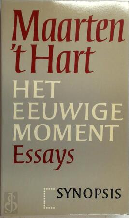 Het eeuwige moment : Essays - Maarten 't Hart Het eeuwige moment : Essays - Maarten 't Hart