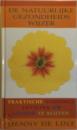 De natuurlijke gezondheidswijzer - H. de Lint