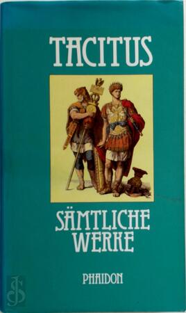 Sämtliche erhaltene Werke - Cornelius Tacitus Sämtliche erhaltene Werke - Cornelius Tacitus