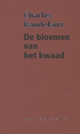 De bloemen van het kwaad - Charles Baudelaire De bloemen van het kwaad - Charles Baudelaire