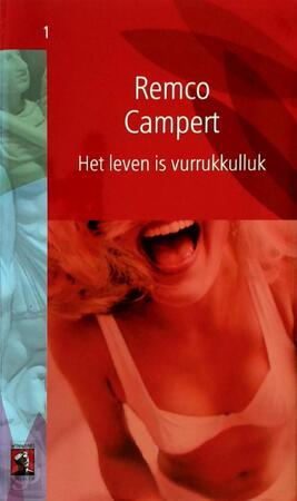 Het leven is vurrukkulluk - Remco Campert Het leven is vurrukkulluk - Remco Campert