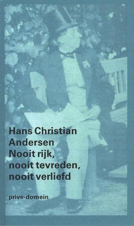 Nooit rijk, nooit tevreden, nooit verliefd - Hans Christian Andersen Nooit rijk, nooit tevreden, nooit verliefd - Hans Christian Andersen