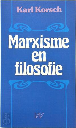 Marxisme en filosofie - Karl Korsch Marxisme en filosofie - Karl Korsch