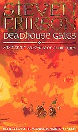 Deadhouse Gates - Steven Erikson Deadhouse Gates - Steven Erikson