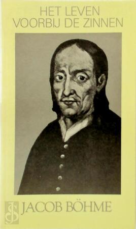 Het leven voorbij de zinnen - Jakob Böhme