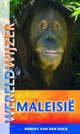 Wereldwijzer – Maleisië, Singapore en Brunei - Robert van den Dijck
