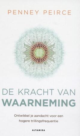 De kracht van waarneming - Penney Peirce De kracht van waarneming - Penney Peirce