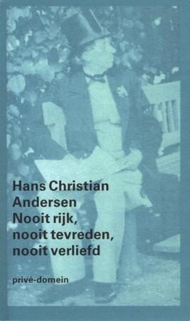 Nooit rijk, nooit tevreden, nooit verliefd - Hans Christian Andersen Nooit rijk, nooit tevreden, nooit verliefd - Hans Christian Andersen
