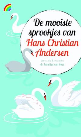 De mooiste sprookjes van Hans Christian Andersen - Hans Christian Andersen De mooiste sprookjes van Hans Christian Andersen - Hans Christian Andersen