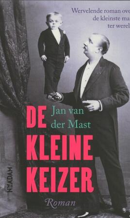 De kleine keizer - Jan van der Mast De kleine keizer - Jan van der Mast