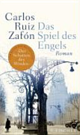 Das Spiel des Engels - Carlos Ruiz Zafón, Peter Schwaar Das Spiel des Engels - Carlos Ruiz Zafón, Peter Schwaar