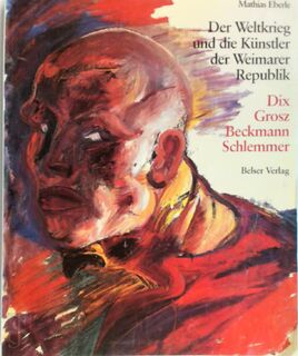 Der Weltkrieg und die Künstler der Weimarer Republik - Matthias Eberle (ISBN 9783763019670)