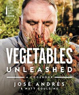 Vegetables Unleashed - Jose Andres, Matt Goulding (ISBN 9780062668387)